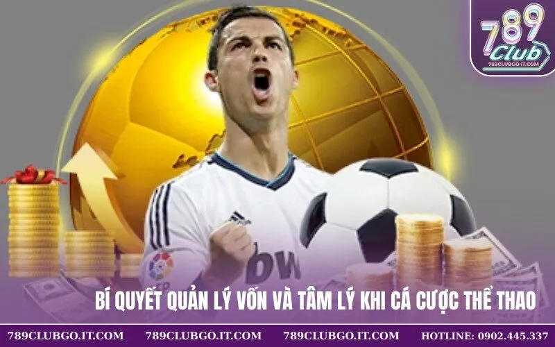 Bí quyết quản lý vốn và tâm lý khi cá cược thể thao
