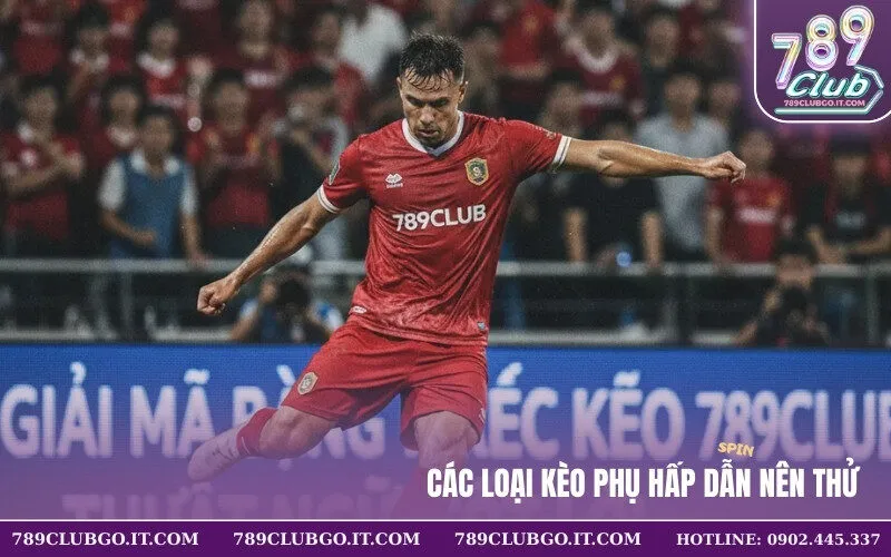 Các Loại Kèo Phụ Hấp Dẫn Nên Thử