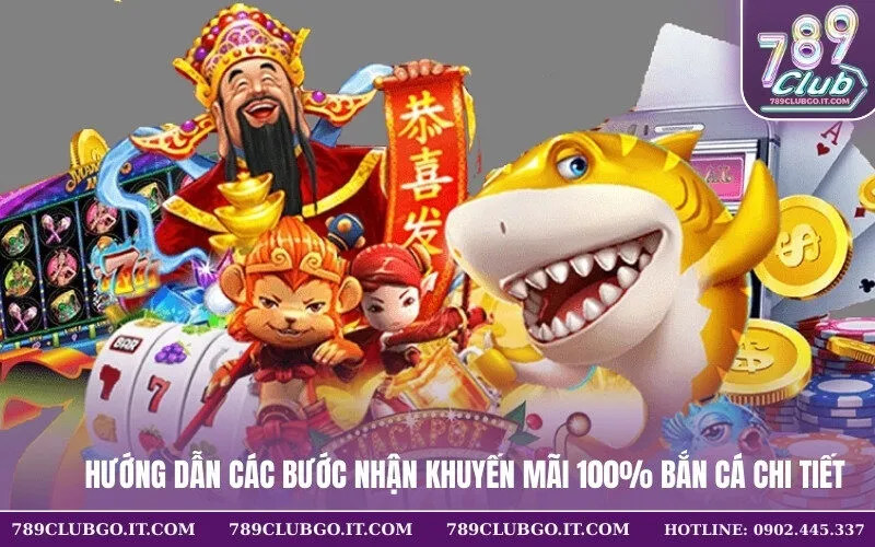 Hướng dẫn các bước nhận khuyến mãi 100% bắn cá chi tiết