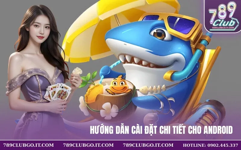 Hướng Dẫn Cài Đặt Chi Tiết Cho Android
