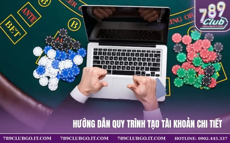 Hướng dẫn quy trình tạo tài khoản chi tiết