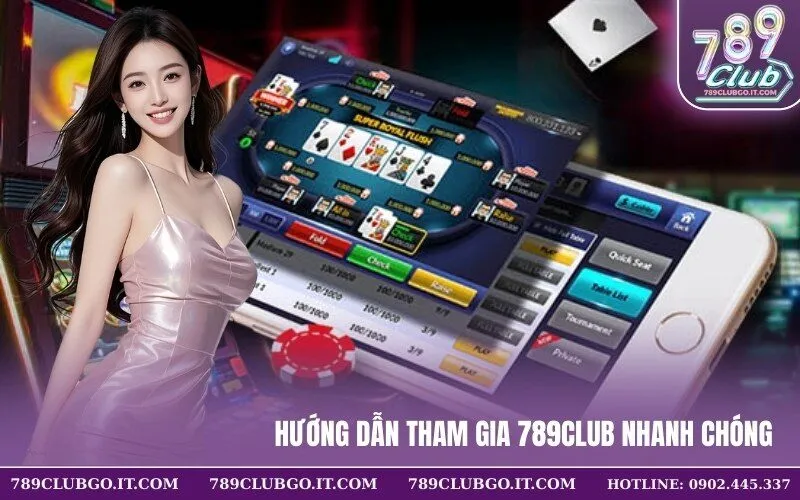 Hướng dẫn tham gia 789Club nhanh chóng