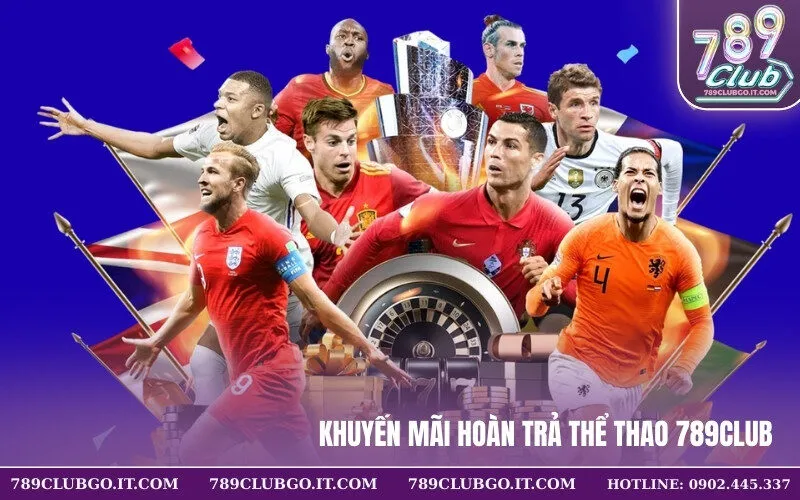 Khuyến Mãi Hoàn Trả Thể Thao 789Club