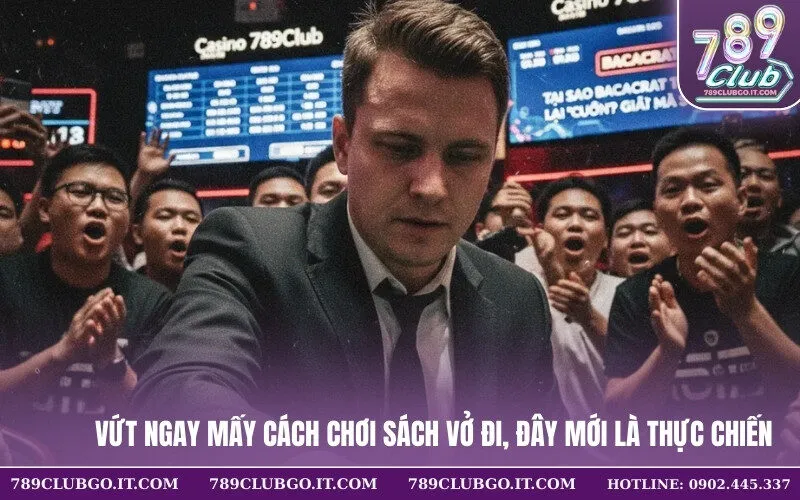 Vứt Ngay Mấy Cách Chơi Sách Vở Đi, Đây Mới Là Thực Chiến