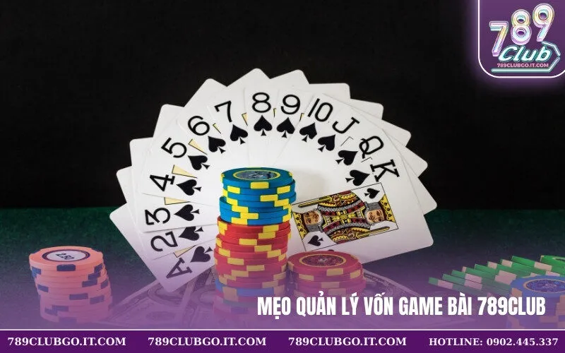 Mẹo Quản Lý Vốn Game Bài 789Club